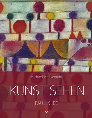 Bockemühl, Michael. Kunst sehen - Paul Klee. Info 3 Verlag, 2020.