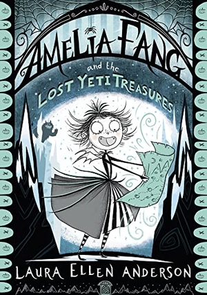 Anderson, Laura Ellen. Amelia Fang and the Lost Yeti Treasures. HarperCollins Publishers, 2019.