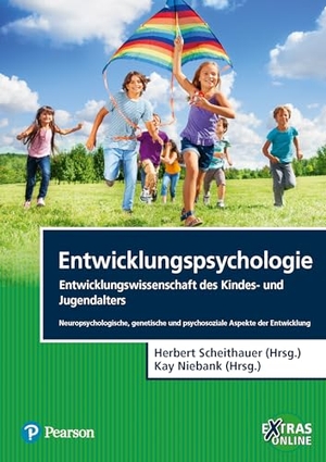 Scheithauer, Herbert / Kay Niebank. Entwicklungspsychologie - Entwicklungswissenschaft des Kindes- und Jugendalters - Neuropsychologische, genetische und psychosoziale Aspekte der Entwicklung. Pearson Studium, 2022.