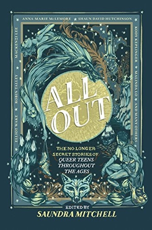 Mitchell, Saundra / Sharpe, Tess et al. All Out: The No-Longer-Secret Stories of Queer Teens Throughout the Ages. Harlequin, 2018.