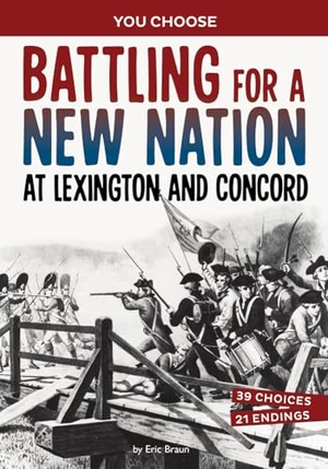 Braun, Eric. Battling for a New Nation at Lexington and Concord - A History-Seeking Adventure. Capstone, 2024.