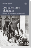 Los palestinos olvidados : historia de los palestinos de Israel