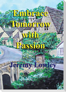 Embrace Tomorrow with Passion