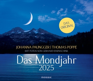 Paungger, Johanna / Thomas Poppe. Das Mondjahr 2025 - Wandkalender - mit Fotos von Gerhard Eisenschink - Das Original. Mosaik Verlag, 2024.