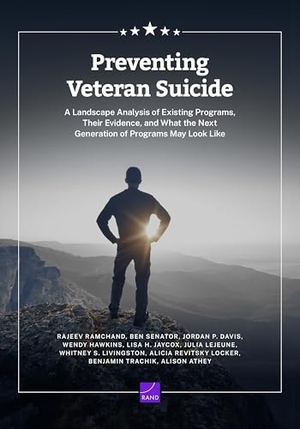 Ramchand, Rajeev / Athey, Alison et al. Preventing Veteran Suicide - A Landscape Analysis of Existing Programs, Their Evidence, and What the Next Generation of Programs May Look Like. RAND Corporation, 2025.