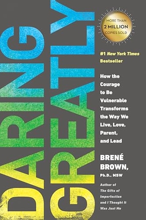 Brown, Brené. Daring Greatly - How the Courage to Be Vulnerable Transforms the Way We Live, Love, Parent, and Lead. Penguin Publishing Group, 2015.