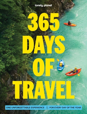 Lonely Planet 365 Days of Travel - One Unforgettable Experience for Every Day of the Year Across the Continents | Covers Food, Art & Culture, Wildlife Activities & More. Lonely Planet, 2026.