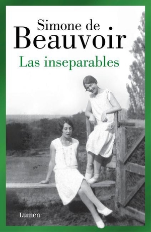Beauvoir, Simone de. Las Inseparables / Inseparable. Prh Grupo Editorial, 2021.