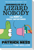 Chronicles of a Lizard Nobody: The Hat of Great Importance