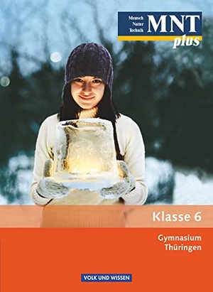 Bruns, Ekhard / Ehrnsberger, Ebba et al. MNT plus 6. Schuljahr. Schülerbuch. Gymnasium Thüringen. Volk u. Wissen Vlg GmbH, 2010.