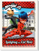 Miraculous: Das große Buch von Ladybug und Cat Noir