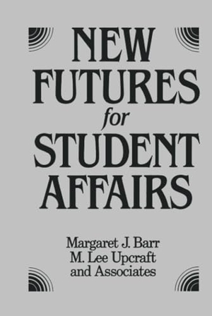 Barr / Upcraft ML. Futures Student Affairs. John Wiley & Sons, 1990.