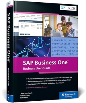 Lewis, Carl Britton / Karan, Juanita et al. SAP Business One: Business User Guide. Rheinwerk Verlag GmbH, 2022.