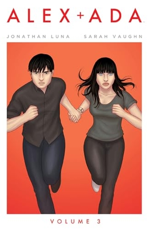 Vaughn, Sarah / Jonathan Luna. Alex + ADA, Volume 3. Image Comics, 2015.