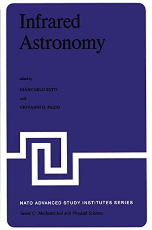 Fazio, G. G. / G. Setti (Hrsg.). Infrared Astronomy - Proceedings of the NATO Advanced Study Institute held at Erice, Sicily, 9¿20 July, 1977. Springer Netherlands, 2011.