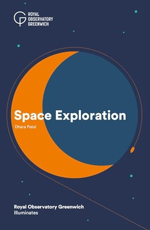 Patel, Dhara / Royal Observatory Greenwich. Space Exploration. National Maritime Museum, 2021.