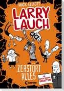 Larry Lauch zerstört alles (Band 3)