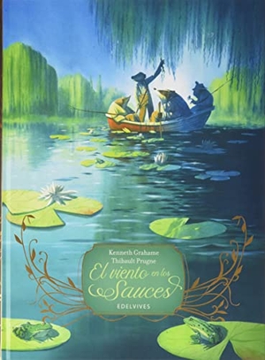 Grahame, Kenneth / Benjamin Lacombe. El viento en los sauces. Editorial Luis Vives (Edelvives), 2021.