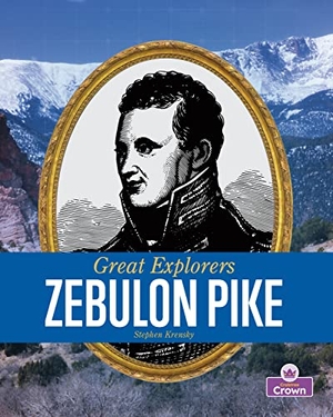 Krensky, Stephen. Zebulon Pike. Crabtree Publishing Company, 2023.