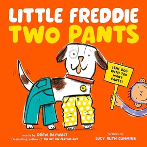 Daywalt, Drew. Little Freddie Two Pants - (The Dog with Too Many Pants). Penguin Putnam Inc, 2025.