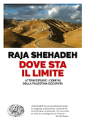 Dove sta il limite. Attraversare i confini della Palestina occupata