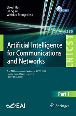 Han, Shuai / Weixiao Meng et al (Hrsg.). Artificial Intelligence for Communications and Networks - First EAI International Conference, AICON 2019, Harbin, China, May 25¿26, 2019, Proceedings, Part I. Springer International Publishing, 2019.