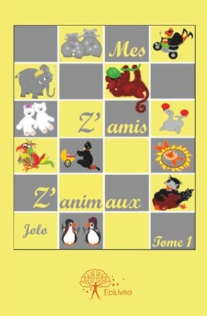 Jolo. Mes Z'amis Z'animaux - Tome 1. Edilivre, 2025.