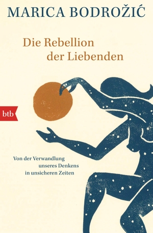 Bodro¿i¿, Marica. Die Rebellion der Liebenden - Von der Verwandlung unseres Denkens in unsicheren Zeiten. btb Taschenbuch, 2024.