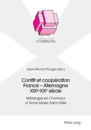 Pouget, Jean-Michel (Hrsg.). Conflit et coopération France ¿ Allemagne XIXe¿XXe siècle - Mélanges en l¿honneur d¿Anne-Marie Saint-Gille. Peter Lang, 2017.