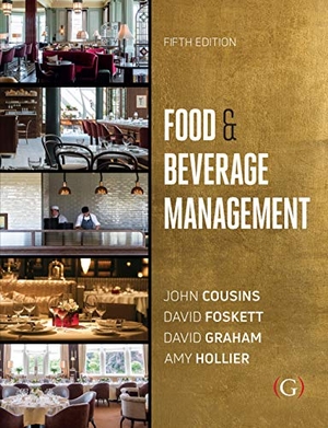 Cousins, John / Foskett, David et al. Food and Beverage Management - For the hospitality, tourism and event industries. Goodfellow Publishers Limited, 2019.