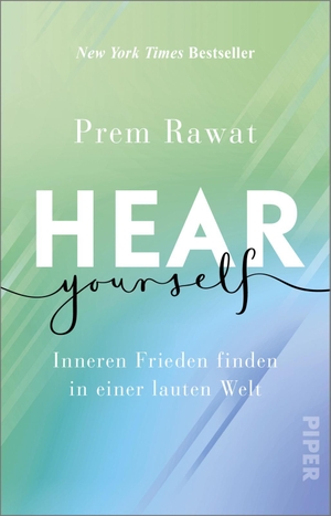 Rawat, Prem. Hear Yourself - Inneren Frieden finden in einer lauten Welt | Ein inspirierendes, weises Buch, das uns zeigt, wie wir glücklich Leben können. Piper Verlag GmbH, 2024.
