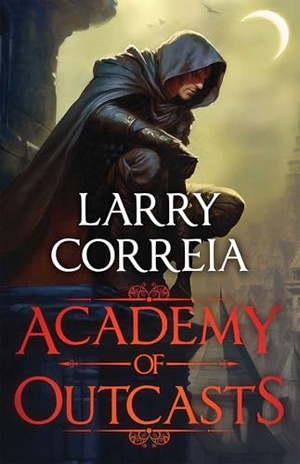 Correia, Larry. Academy of Outcasts. Vault Comics, 2025.
