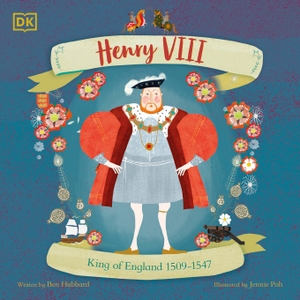 Hubbard, Ben. Henry VIII - King of England 1509 - 1547. Dorling Kindersley Ltd, 2024.