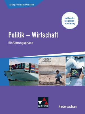 Knapp, Stefan / Podes, Stephan et al. Kolleg Politik und Wirtschaft Niedersachsen Einführungsphase - mit Berufs- und Studienorientierung. Buchner, C.C. Verlag, 2018.