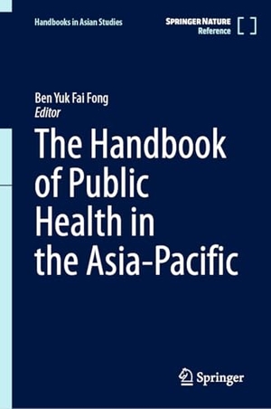Fong, Ben Yuk Fai (Hrsg.). The Handbook of Public Health in the Asia-Pacific. Springer-Verlag GmbH, 2026.