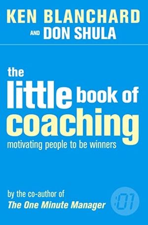 Shula, Don / Kenneth Blanchard. The Little Book of Coaching. HarperCollins Publishers, 2001.