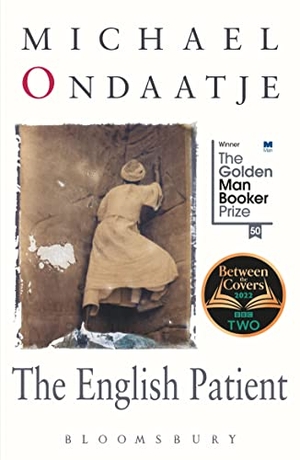 Ondaatje, Michael. The English Patient - Winner of the Golden Man Booker Prize. Bloomsbury Publishing plc, 2018.