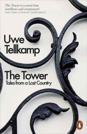 Tellkamp, Uwe. The Tower - Tales from a Lost Country. Penguin Books Ltd, 2016.