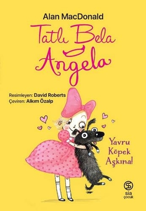 Macdonald, Alan. Tatli Bela Angela Yavru Köpek Askina. Sia Kitap, 2022.