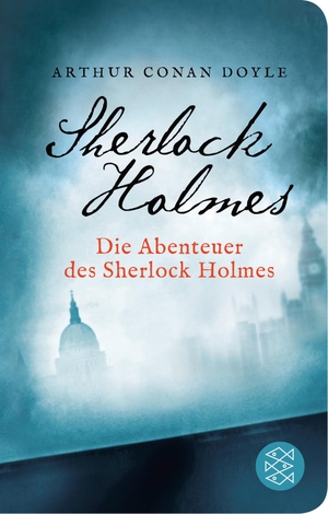 Doyle, Arthur Conan. Die Abenteuer des Sherlock Holmes - Erzählungen. FISCHER Taschenbuch, 2019.