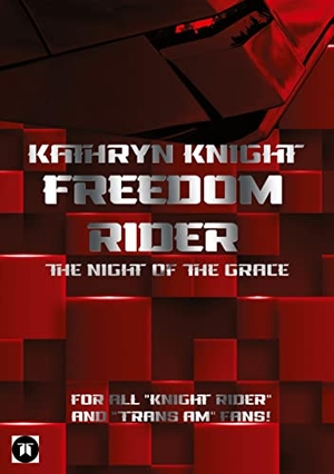 Knight, Kathryn. Freedom Rider 1 - The Night of the Grace (English) - 2. Auflage. tredition, 2023.