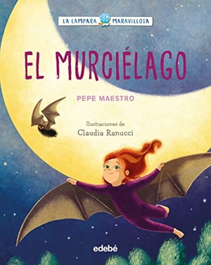 Maestro, Pepe. El murciélago. Editorial Edebé, 2023.