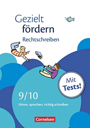 Schulte-Bunert, Ellen / Christiane Robben. Gezielt fördern 9./10. Schuljahr. Rechtschreiben - Hören, sprechen, richtig schreiben. Arbeitsheft mit Lösungen und Tests. Cornelsen Verlag GmbH, 2010.