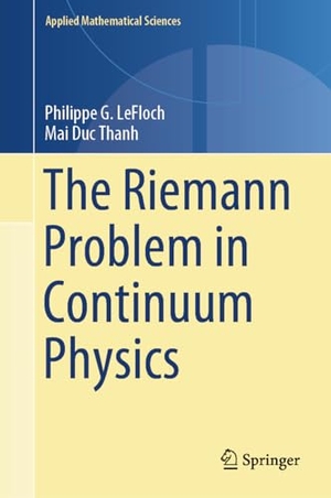 Thanh, Mai Duc / Philippe G. Lefloch. The Riemann Problem in Continuum Physics. Springer International Publishing, 2024.