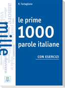 Le prime 1000 parole italiane con esercizi. Livello elementare - pre-intermedio. Übungsbuch