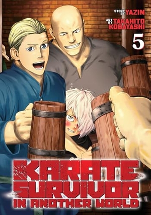 Yazin. Karate Survivor in Another World (Manga) Vol. 5. Seven Seas Entertainment, 2024.