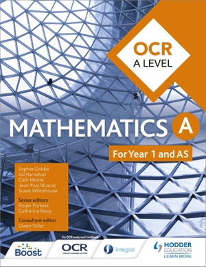 Goldie, Sophie / Whitehouse, Susan et al. OCR A Level Mathematics Year 1 (AS). Wildfire, 2017.
