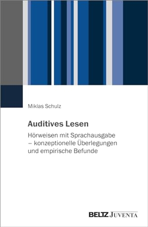 Schulz, Miklas. Auditives Lesen - Hörweisen mit Sprachausgabe - konzeptionelle Überlegungen und empirische Befunde. Juventa Verlag GmbH, 2024.