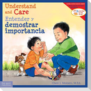 Understand and Care / Entender Y Demostrar Importancia