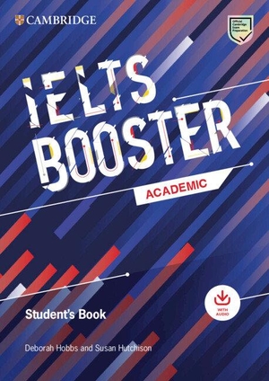 Hobbs, Deborah / Susan Hutchison. Cambridge English Exam Boosters Ielts Booster Academic Student's Book with Answers with Audio. Cambridge University Press, 2022.